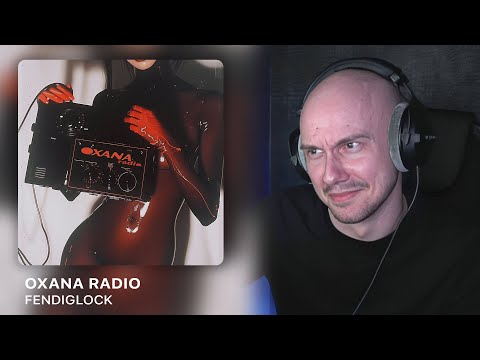 Видео: Альбом 'OXANA RADIO' От FENDIGLOCK | РЕАКЦИЯ