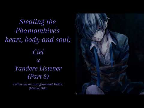 Видео: Похищение сердца, тела и души Фантомхайва: Ciel x Yandere Listener (Часть 3, Поцелуи) ♡ ASMR