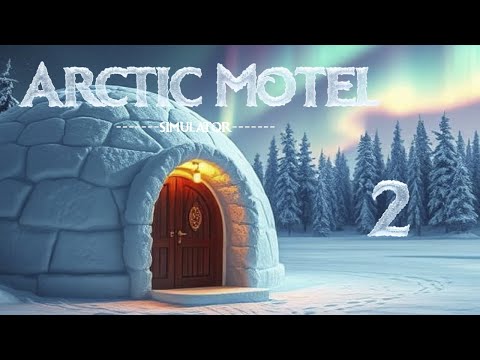 Видео: Сезон холода | прохождение  #2 Arctic Motel Simulator
