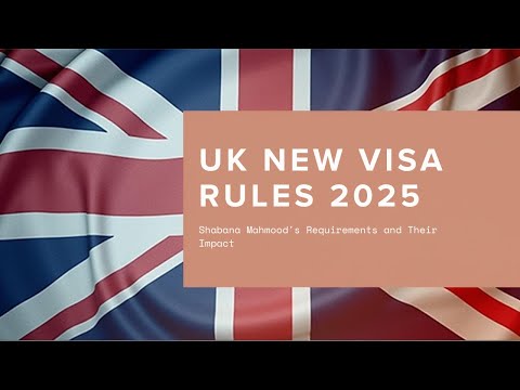 Видео: Разъяснение новых правил выдачи виз Великобритании в 2025 году | Новые требования и последствия о...