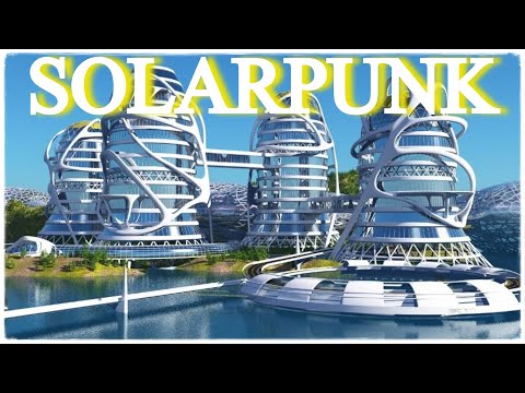 Видео: СОЛАРПАНК / SOLARPUNK