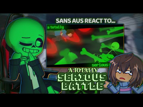 Видео: Реакция Sans aus на ~A Totally Serious Battle~