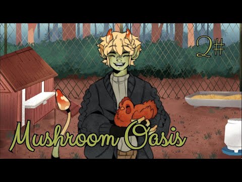 Видео: Цыпочки / Mushroom Oasis / 2 часть