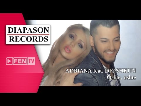 Видео: ADRIANA FEAT. DJOSHKUN – OSHTE, OSHTE / АДРИАНА FEAT. ДЖОШКУН – Още, още (Official Music Video)
