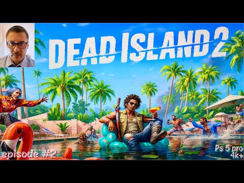 Видео: Dead Island 2 [Episode 2] ⚔️ Выживание среди зомби 🧟‍♂️ | PS5 Pro 4K+