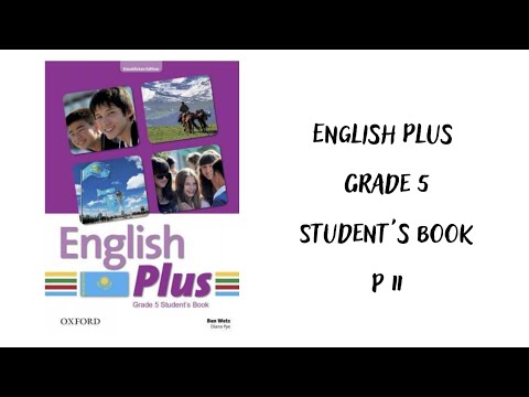 Видео: Ағылшын тілі 5 сынып. English Plus Home and away Student`s book 11 бет жауаптарымен