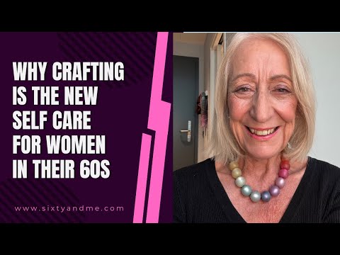 Видео: Почему рукоделие — это новый способ заботы о себе для женщин старше 60 лет