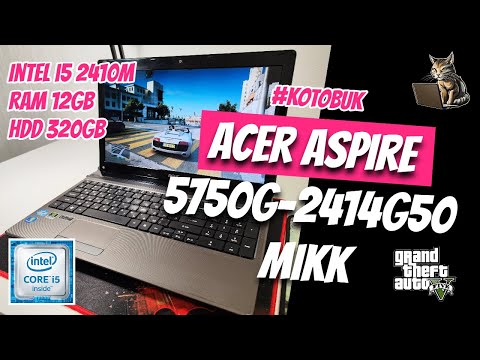 Видео: Acer Aspire 5750G 2414G50Mikk тест GTA 5