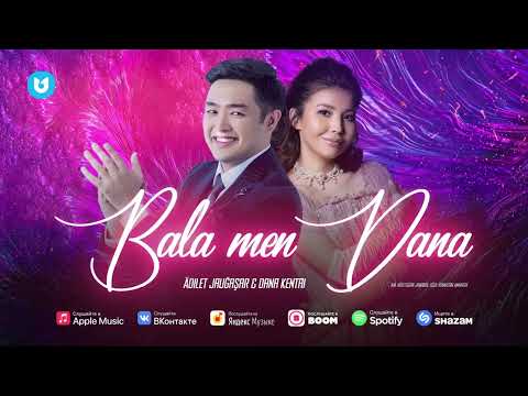 Видео: Әділет Жауғашар & Дана Кентай - Бала мен Дана