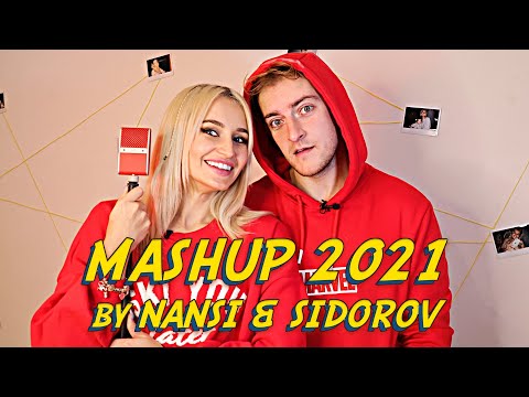 Видео: NANSI & SIDOROV | МЭШАПЕРЫ | СОБРАЛИ ВСЕ ХИТЫ 2021 ГОДА В ОДНОМ ВИДЕО