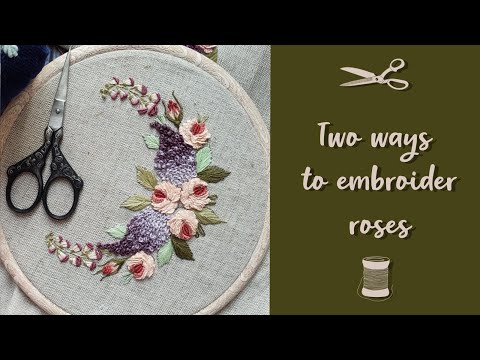 Видео: Как вышить розу двумя способами. A detailed master class on how to embroider a rose in two ways