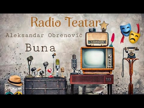 Видео: Aleksandar Obrenović  - Buna (radio drama, радио драма)