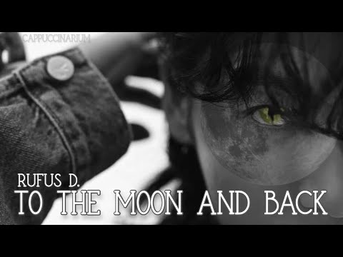 Видео: To the moon and back / Rufus D. / озвучка фанфика / вигуки