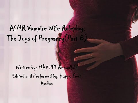 Видео: ASMR Жена-вампир RP: Радости беременности (часть 8) {F4M}
