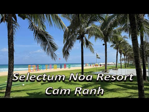 Видео: Большой обзор, отель Selectum Noa Resort Cam Ranh. Март 2025