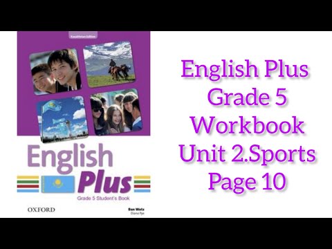 Видео: Ағылшын тілі 5-сынып English plus 5 Unit 2.Sports Workbook page 10