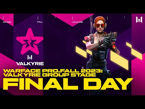 Видео: Турнир Warface PRO.Fall 2023 Valkyrie. Group Stage:  Final Day