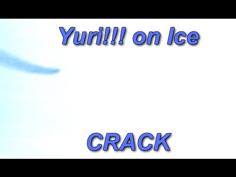 Видео: Yuri!!! On Ice -Юри на льду (CRACK! RUS)