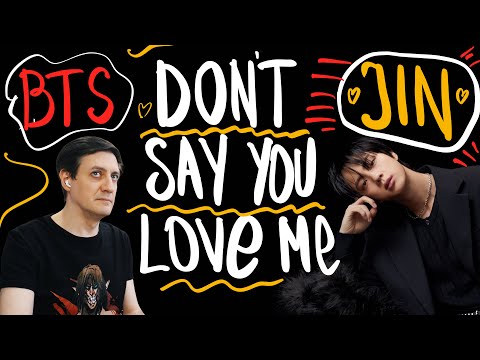 Видео: Честная реакция на Jin (BTS) — Don’t Say You Love Me