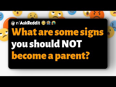 Видео: r/AskReddit | По каким признакам вам НЕ следует становиться родителем?