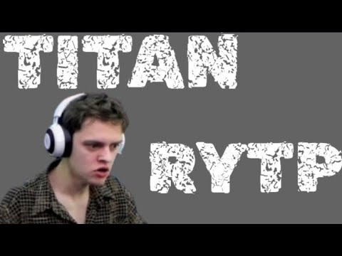 Видео: TITAN RYTP 1 | Титан МАНЬЯК