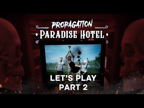 Видео: Прохождение Propagation: Paradise Hotel. Часть 2.