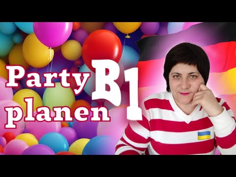 Видео: 95. Party organisieren. Алгоритм бесіди з партнером на B1.