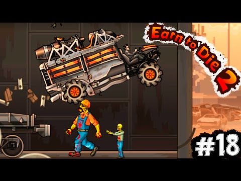 Видео: Машины против зомби #18 .Новые видео игры Earn to Die 2 ерн ту дай прохождение