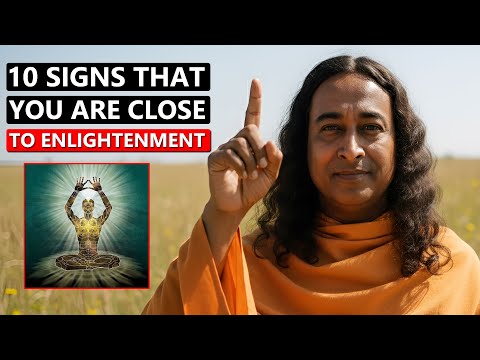 Видео: 10 СЕКРЕТНЫХ ПРИЗНАКОВ ТОГО, ЧТО ВЫ БЛИЖЕ К ПРОСВЕТЛЕНИЮ, ЧЕМ ДУМАЕТЕ - ПАРАМАХАНСА ЙОГАНАНДА