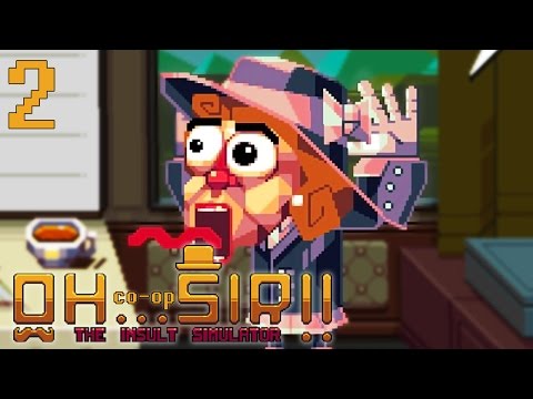 Видео: Oh, Sir! The Insult Simulator COOP - 2 (Реванш)