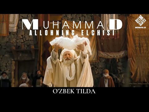 Видео: Muhammad Allohning elchisi - o‘zbek tilda kino | Муҳаммад Аллоҳнинг элчиси ўзбек тилда кино