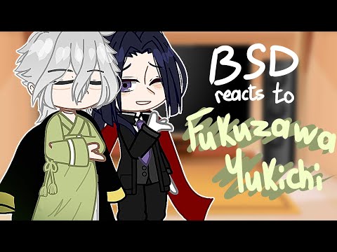 Видео: BSD reacts to Fukuzawa Yukichi | GC | NO part 2 | Реакция БСД на Фукудзаву Юкичи |Slight! FukuMori