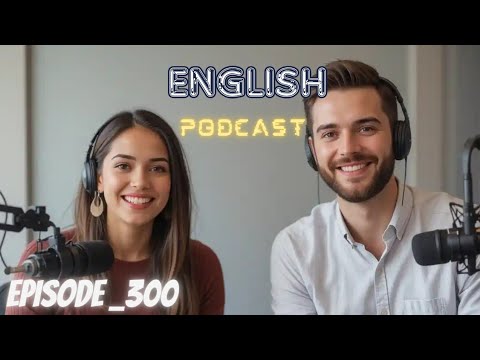 Видео: Подкаст «Изучение английского языка. Беседа. Эпизод 300» | Подкаст на английском языке