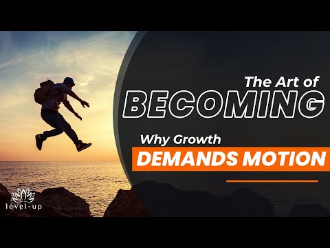 Видео: Искусство становления: почему рост требует движения