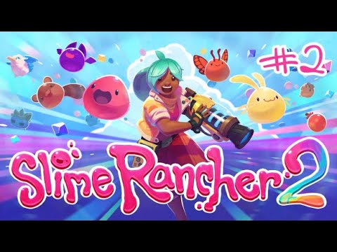 Видео: Slime Rancher 2 #2 Чуток приодеться не помешает