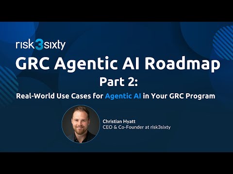 Видео: Дорожная карта GRC Agentic AI: реальные примеры использования Agentic AI в вашей программе GRC (ч...