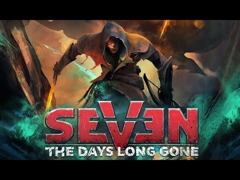 Видео: Игра Seven. The Days Long Gone