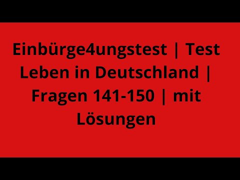 Видео: Einbürgerungstest | Test Leben in Deutschland | Fragen 141-150  mit Lösungen  Учим вместе! -