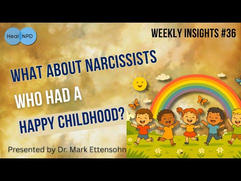 Видео: А как насчет нарциссов, у которых было счастливое детство?