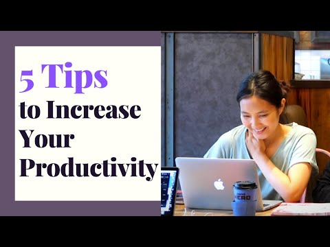 Видео: Ажлын Үр Бүтээмж Нэмэгдүүлэх 5 Зөвлөмж | 5 Tips to Increasing Your Productivity