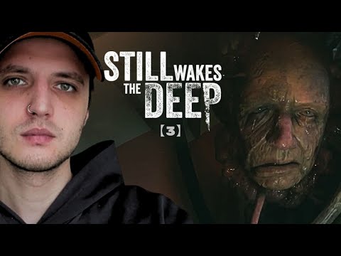Видео: Прохождение Still Wakes the Deep【3】