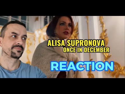 Видео: ALISA SUPRONOVA Алиса Супронова - Однажды в декабре (из мф Анастасия) REACTION