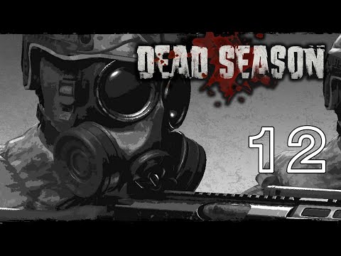 Видео: Финал: Всё или ничего #12 [Dead Season] тактика в зомби-апокалипсисе (максимальная сложность)