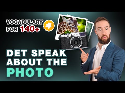 Видео: 35 продвинутых слов для разговора о фотографии | Тест на английский язык Duolingo