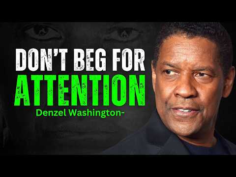 Видео: НЕ ПРОСИТЕ ВНИМАНИЯ - МОТИВАЦИЯ ДЕНЗЕЛА ​​ВАШИНГТОНА