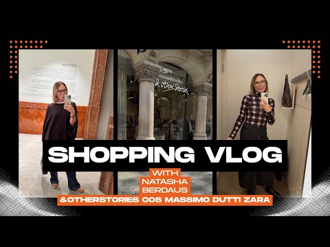 Видео: Shopping vlog with Natasha Berdaus. Новинки в COS, ZARA, &OtherStories