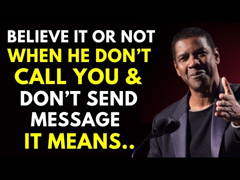Видео: Хотите верьте, хотите нет, но когда он не звонит и не пишет вам, это значит… Дензел Вашингтон