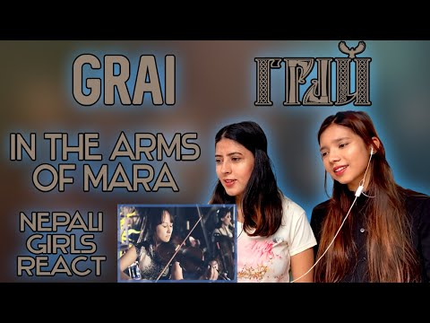 Видео: GRAI - IN THE ARMS OF MARA REACTION | NEPALI GIRLS REACT | ГРАЙ | В объятиях Мары