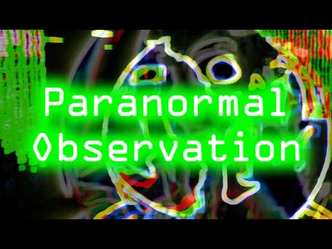 Видео: ПЕРВЫЕ ВПЕЧАТЛЕНИЯ ► PARANORMAL OBSERVATION