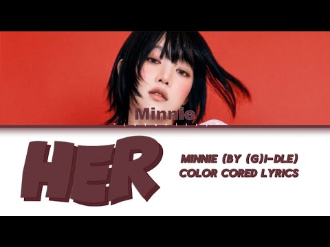 Видео: MINNIE ( by (G)I-DLE) - HER [перевод на русский/КИРИЛЛИЗАЦИЯ][RUS SUB]
